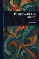 Phantom of the forest