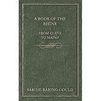 A Book Of The Rhine - From Cleve To Mainz - S. Baring Gould - Paperback - English Book - History