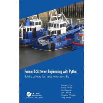 Research Software Engineering With Python Building Software That Makes Research