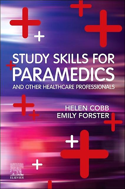 Study Skills For Paramedics by Forster & Emily & PGCE PhD MRes BA Paperback Book