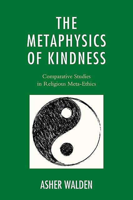The Metaphysics Of Kindness by Asher Walden Paperback Book