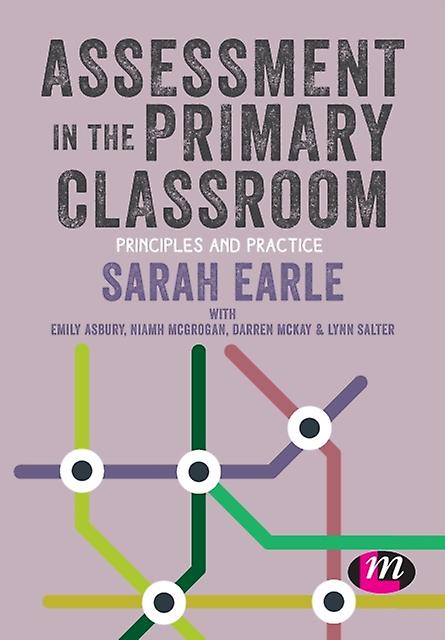 Assessment In The Primary Classroom by Earle & Sarah Bath Spa University & UK Paperback Book