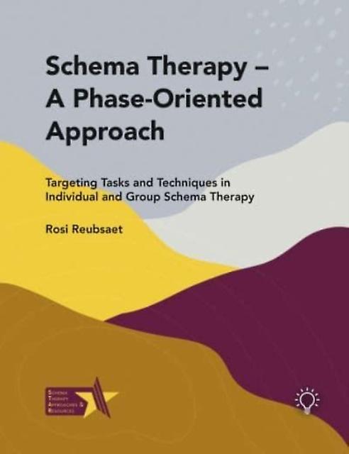Schema Therapy  A Phaseoriented Approach by Rosi Reubsaet Paperback