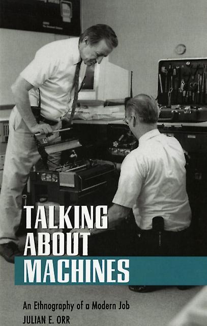 Talking About Machines by Julian E. Orr Paperback Book