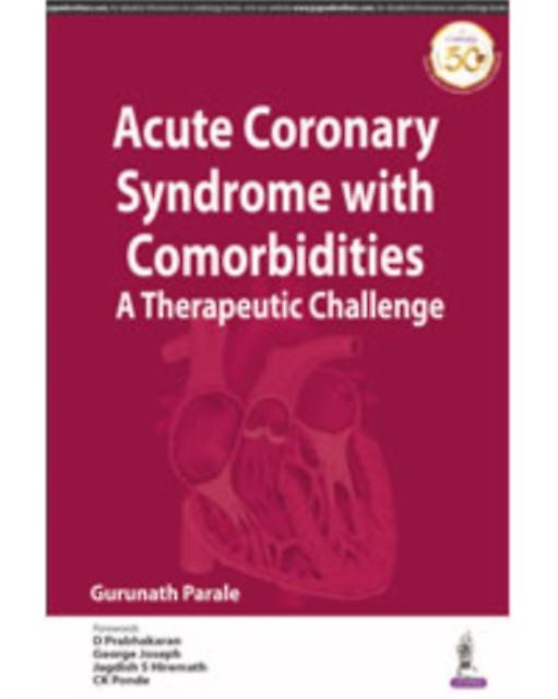 Acute Coronary Syndrome With Comorbidities by Gurunath Parale Paperback Book