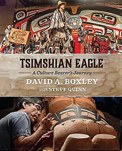 Tsimshian Eagle A Culture Bearers Journey by Steve Quinn Hardback Book