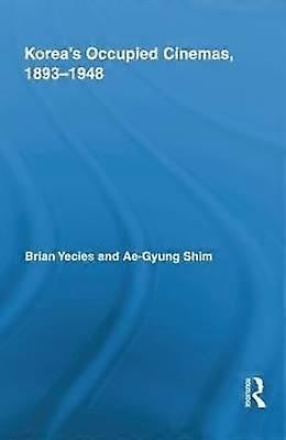 Koreaâs Occupied Cinemas 1893-1948