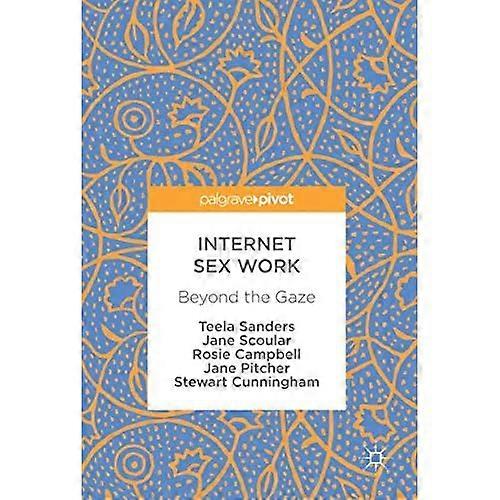 Internet Sex Work: Beyond the Gaze