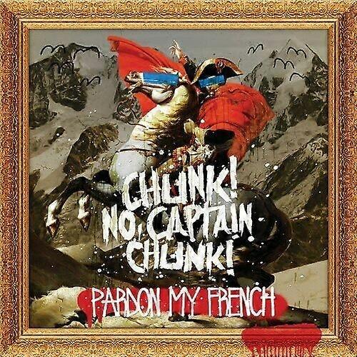 Chunk! No Captain Chunk! Pardon My French CD