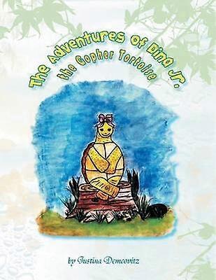 The Adventures of Dina Jr. the Gopher Tortoise