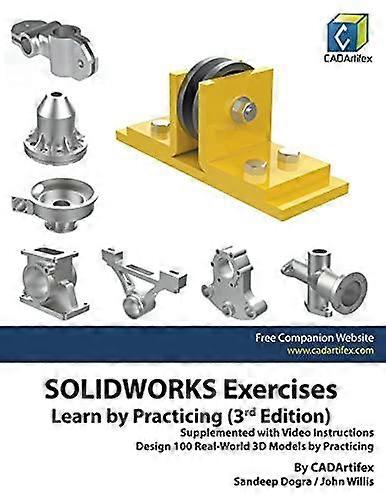 Solidworks Exercises  Learn By Practicing 3rd Edition by Sandeep Dogra Paperback