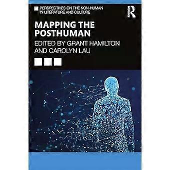 Mapping The Posthuman - Taylor & Francis Ltd