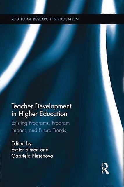Teacher Development In Higher Education Existing Programs Program Impact A - Taylor & Francis Ltd - Paperback - en Book