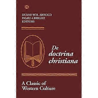 De Doctrina Christiana A Classic Of Western Culture - University of Notre Dame Press