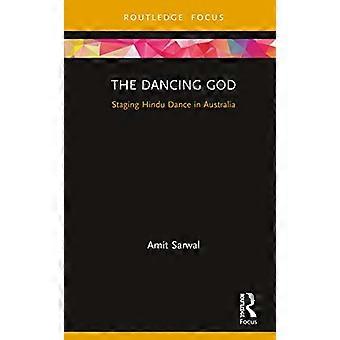 The Dancing God Staging Hindu Dance in Australia