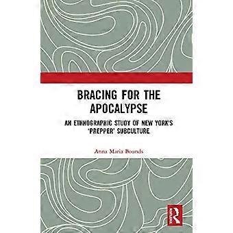 Bracing for the Apocalypse An Ethnographic Study of New Yorks Prepper Subculture