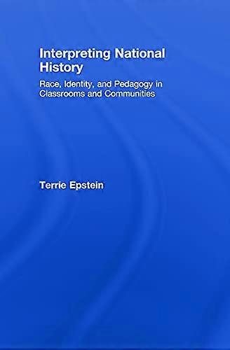 Interpreting National History: Race Identity and Pedagogy in Classrooms and Communities