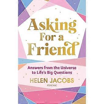 Asking For A Friend Answers From The Universe To Lifes Big Questions