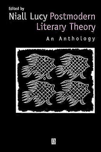 Postmodern Literary Theory: An Anthology