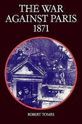 The War Against Paris 1871