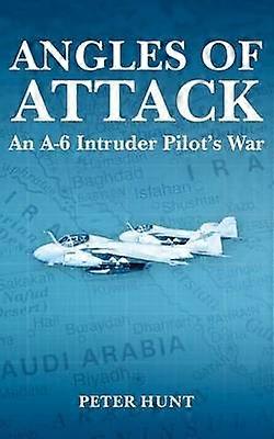 Angles of Attack An A6 Intruder Pilot's War