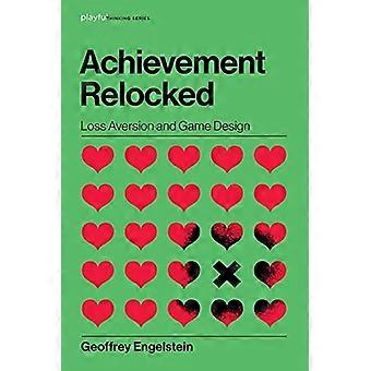 Achievement Relocked: Loss Aversion and Game Design (Pensée ludique)