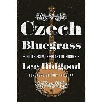 Tjeckisk bluegrass: Anteckningar från hjärtat av Europa (Folklore Studies in Multicultural World)