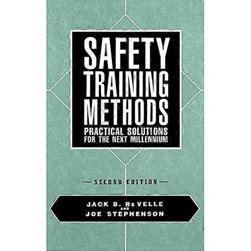 Safety Training Methods: Practical Solutions for the Next Millennium