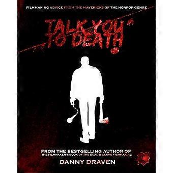 Talk You to Death: Advies voor het maken van films van de buitenbeentjes van het horrorgenre