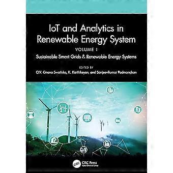 IoT und Analytik in erneuerbaren Energiesystemen (Band 1): Nachhaltige Smart Grids & Erneuerbare Energiesysteme