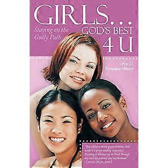Girls ... God's Best 4 U: Staying on the Godly Path