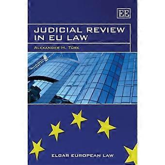 Rechterlijke toetsing in Eu-wetgeving (Elgar Europees recht serie)