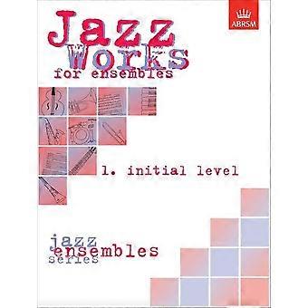 Jazz Werke für Ensembles, 1. Ausgangsniveau (Score Edition Pack): Erste Stufe Nr. 1 (ABRSM Prüfung Stück)