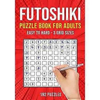 Futoshiki Rätselbuch für Erwachsene: 192 japanische mathematische Logikrätsel von leicht bis schwer