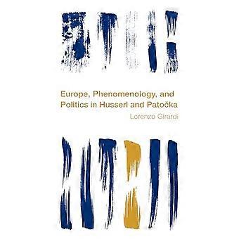 Europe Phenomenology and Politics in Husserl and Patocka