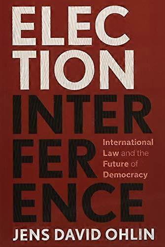 Election Interference - Jens David Ohlin - Paperback - en Book