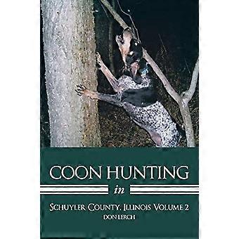 Coon hunting in schuyler county, illinois volume 2