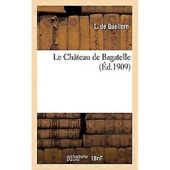Le Chteau De Bagatelle - L Quellern - Paperback - English Book - History