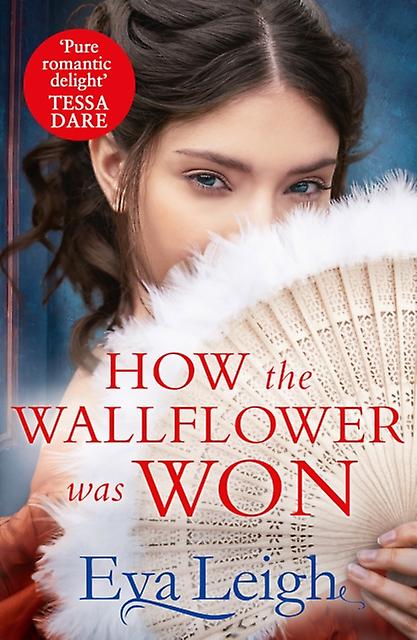 How The Wallflower Was Won - Eva Leigh