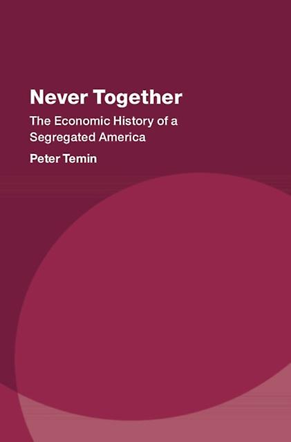 Never Together by Peter Temin Hardback Book