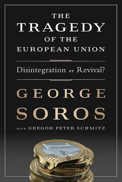 The Tragedy Of The European Union by Gregor Schmitz Hardback Book