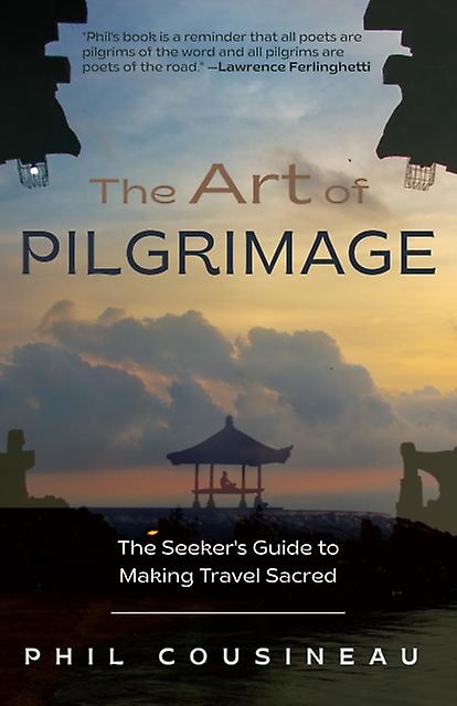 The Art Of Pilgrimage by Phil Cousineau Paperback Book