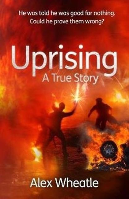Uprising A True Story by Alex Wheatle Paperback Book