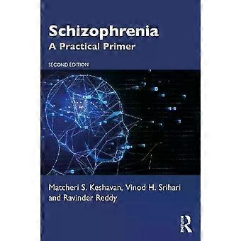 Schizophrenia A Practical Primer - Matcheri S. Keshavan