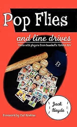 Pop Flies And Line Drives by Jack Heyde Hardback Book