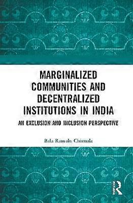 Marginalized Communities and Decentralized Institutions in India