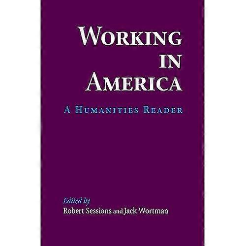 Working in America: a Humanities Reader