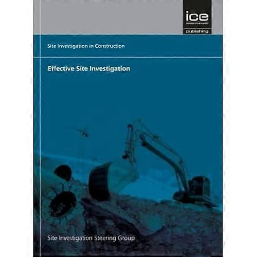 Effective Site Investigation (Site Investigation in Construction Series)