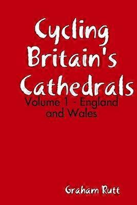 Cycling Britain's Cathedrals Volume 1