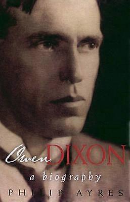 Owen Dixon - A Biography